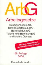 book cover of Arbeitsgesetze: Mit den wichtigsten Bestimmungen zum Arbeitsverhältnis, Kündigungsrecht, Arbeitsschutzrecht, Berufsbil by Germany