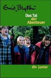 book cover of Das Tal der Abenteuer: Das Tal Der Abenteuer by Enid Blyton