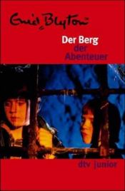 book cover of Der Berg der Abenteuer by Enid Blyton