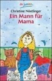 book cover of Ein Mann Für Mama by Christine Nöstlinger