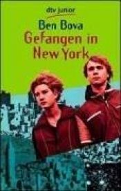 book cover of Gefangen in New York by Ben Bova