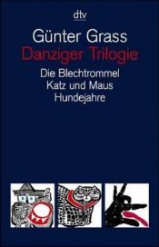 book cover of Danziger Trilogie - Die Blechtrommel, Katz und Maus, Hundejahre by Günter Grass