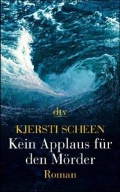 book cover of Ingen applaus for morderen by Kjersti Scheen