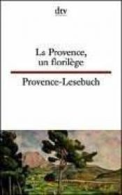 book cover of La Provence, un florilège Provence-Lesebuch by Martine Passelaigue