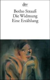 book cover of Die Widmung: Eine Erzahlung by Botho Strauß