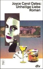 book cover of Unheilige Liebe by Joyce Carol Oates