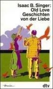 book cover of Old Love. Geschichten von der Liebe by Singer-I.B