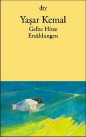 book cover of Gelbe Hitze: Erzählungen by Yaşar Kemal