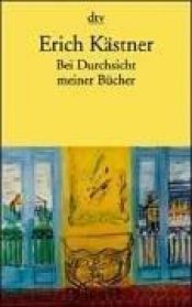 book cover of Bei Durchsicht meiner Bücher: Eine Auswahl aus vier Versbänden by اریش کستنر