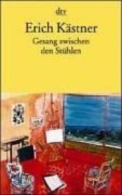 book cover of Gesang zwischen den Stühlen by Έριχ Κέστνερ