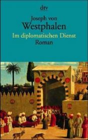 book cover of Im diplomatischen Dienst by Joseph von Westphalen