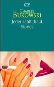 book cover of Jeder zahlt drauf by چارلز بوکوفسکی