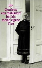 book cover of Ich bin meine eigene Frau: Ein Leben by Charlotte von Mahlsdorf