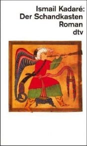 book cover of Der Schandkasten by Ismail Kadare