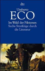 book cover of Im Wald der Fiktionen: Sechs Streifzüge durch die Literatur by Umberto Eco