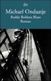 book cover of Buddy Boldens Blues by Adelheid Dormagen|Michael Ondaatje