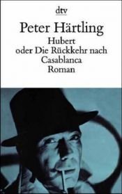 book cover of Hubert, of De terugkeer naar Casablanca by Peter Härtling