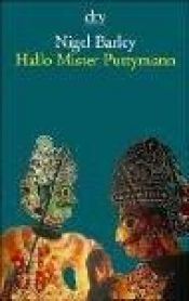 book cover of Hallo Mister Puttymann : bei den Toraja in Indonesien by Nigel Barley