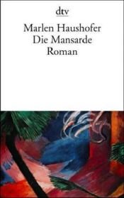book cover of Die Mansarde by Marlen Haushofer
