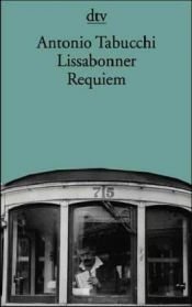 book cover of Lissabonner Requiem: Eine Halluzination by Antonio Tabucchi