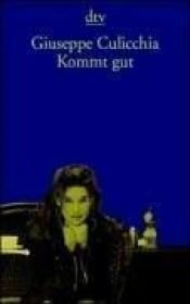 book cover of Kommt gut by Giuseppe Culicchia