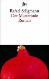 book cover of Der Musterjude by Rafael Seligmann