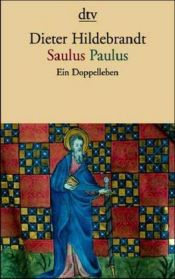 book cover of Saulus, Paulus : ein Doppelleben by Dieter Hildebrandt