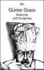 book cover of Gedichte und Kurzprosa by გიუნტერ გრასი
