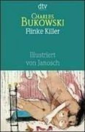 book cover of Flinke Killer. Gedichte. by Τσαρλς Μπουκόφσκι