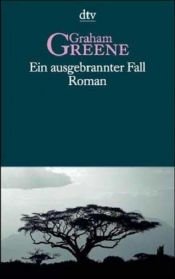 book cover of Ein ausgebrannter Fall by Graham Greene