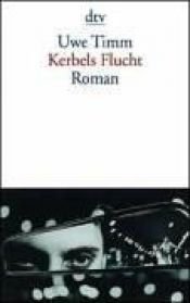 book cover of Kerbels Flucht.: Kerbels Flucht by Uwe Timm