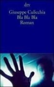 book cover of Bla bla bla by Giuseppe Culicchia