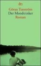 book cover of Der Mondtrinker by Göran Tunström