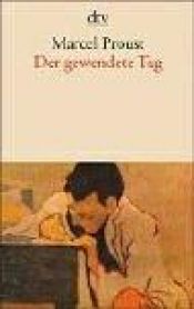 book cover of Der gewendete Tag. Aus der 'Suche nach der verlorenen Zeit'. by Marcel Proust