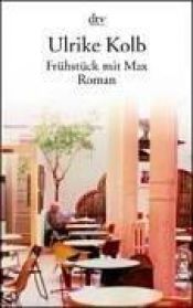 book cover of Fruehstueck mit Max by Ulrike Kolb