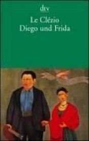 book cover of Diego und Frida by Jean-Marie Gustave Le Clézio