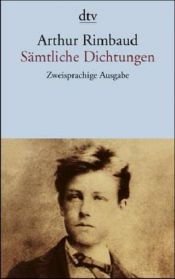 book cover of Sämtliche Dichtungen des Jean Arthur Rimbaud by Arthur Rimbaud