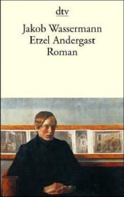 book cover of Etzel Andergast by Jakob Wassermann