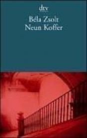 book cover of Neun Koffer by Béla Zsolt