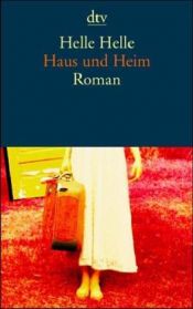 book cover of Haus und Heim by Helle Helle