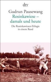 book cover of Rosinkawiese - damals und heute: Die Rosinkawiesen-Trilogie in einem Band by Gudrun Pausewang