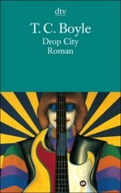 book cover of Drop City by T. C. Boyle