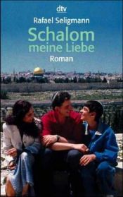 book cover of Schalom meine Liebe by Rafael Seligmann