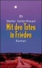 book cover of Mit den Toten in Frieden by Walter Satterthwait