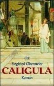 book cover of Caligula: Der grausame Gott by Siegfried Obermeier