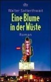 book cover of Eine Blume in der Wüste by Walter Satterthwait