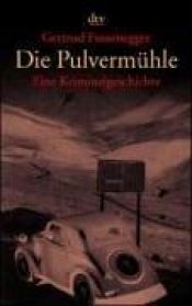 book cover of Die Pulvermühle. Eine Kriminalgeschichte. by Gertrud Fussenegger