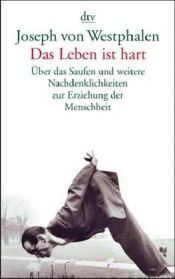 book cover of Das Leben ist hart by Joseph von Westphalen