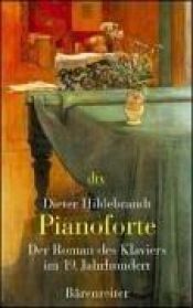 book cover of Pianoforte oder der Roman des Klaviers im 19. Jahrhundert by Dieter Hildebrandt