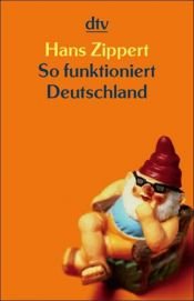 book cover of So funktioniert Deutschland by Hans Zippert